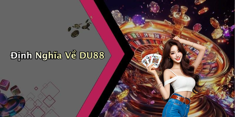 Định Nghĩa Về DU88