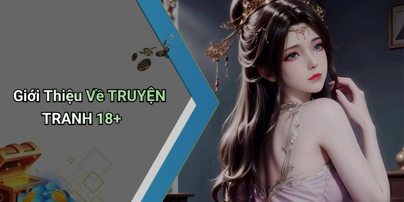 Giới Thiệu Về TRUYỆN TRANH 18+