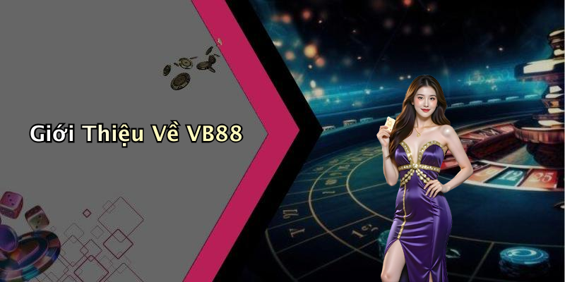 Giới Thiệu Về VB88