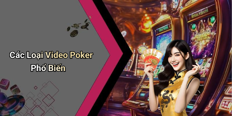 Các Loại Video Poker Phổ Biến