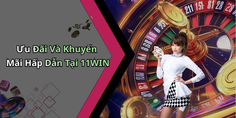 Tại Sao 11WIN Là Lựa Chọn Hàng Đầu Cho Giải Trí Online