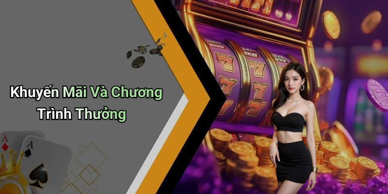 Khuyến Mãi Và Chương Trình Thưởng