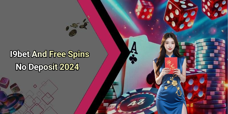 I9bet And Free Spins No Deposit 2024
