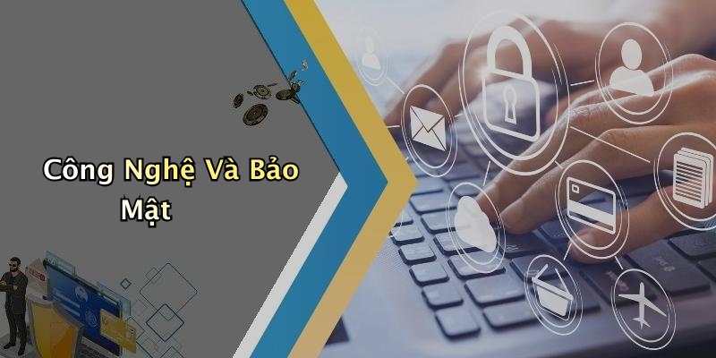 Công Nghệ Và Bảo Mật