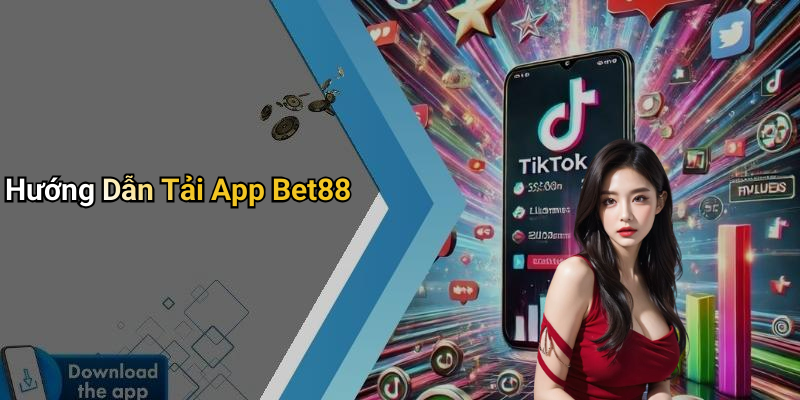 Hướng Dẫn Tải App Bet88