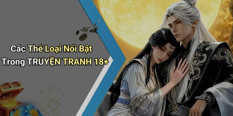 Các Thể Loại Nổi Bật Trong TRUYỆN TRANH 18+