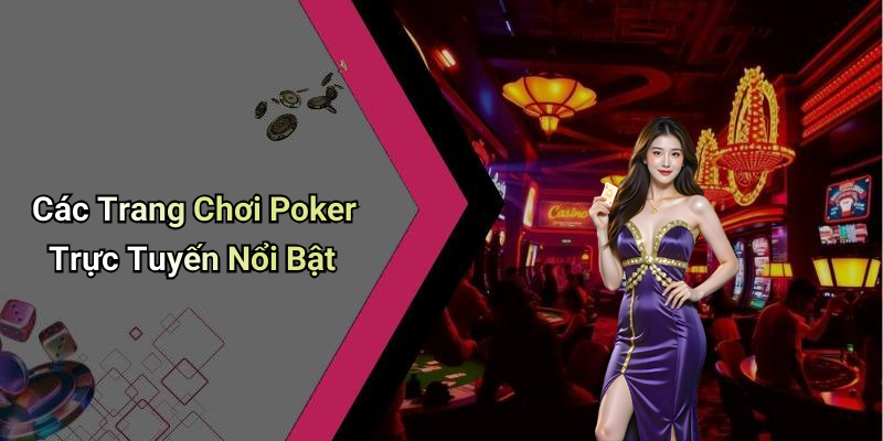 Các Trang Chơi Poker Trực Tuyến Nổi Bật