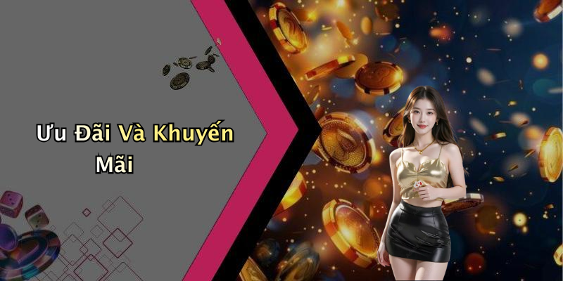 Ưu Đãi Và Khuyến Mãi