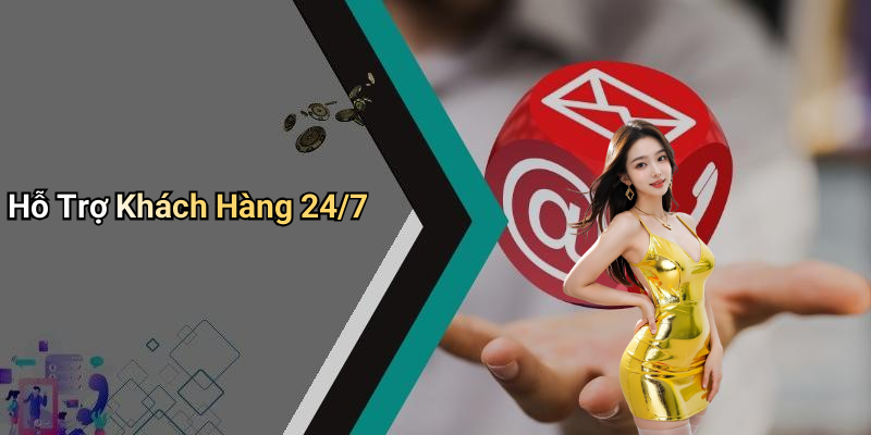 Hỗ Trợ Khách Hàng 24/7