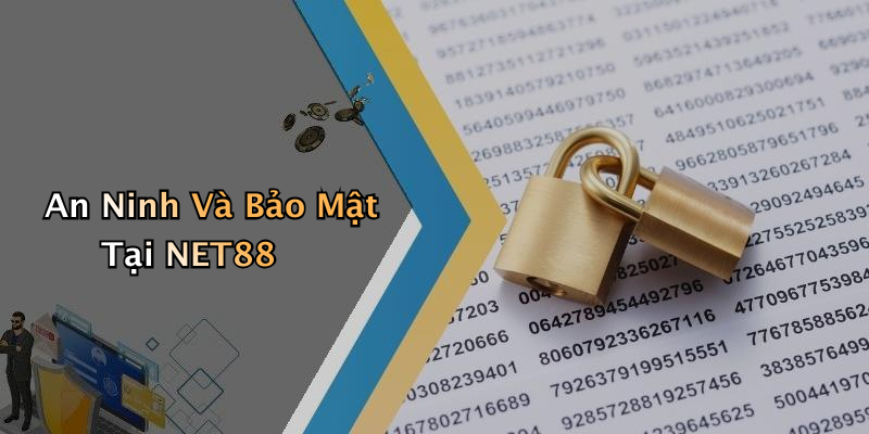 An Ninh Và Bảo Mật Tại NET88