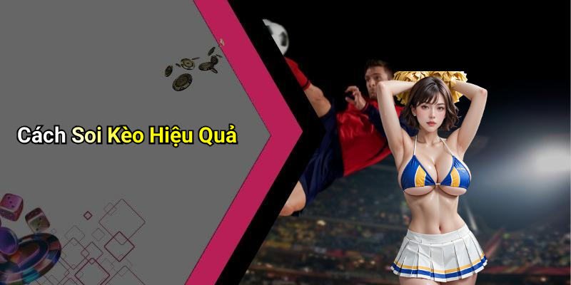 Cách Soi Kèo Hiệu Quả