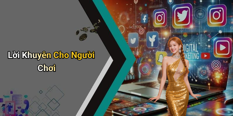Lời Khuyên Cho Người Chơi