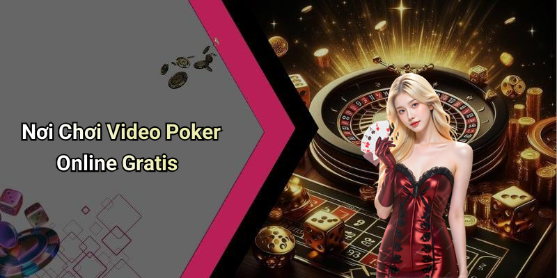 Nơi Chơi Video Poker Online Gratis